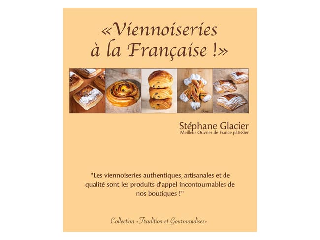 Viennoiserie à la française - Stéphane Glacier