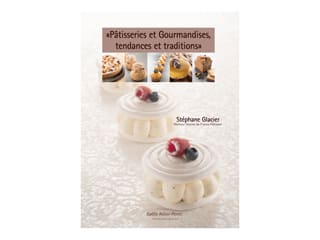 Pâtisseries et gourmandises, tendances et traditions