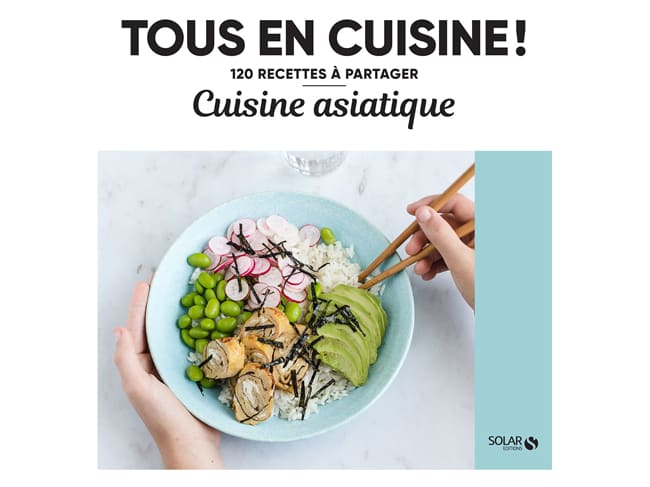 Tous en cuisine - Cuisine Asiatique - Solar Editions