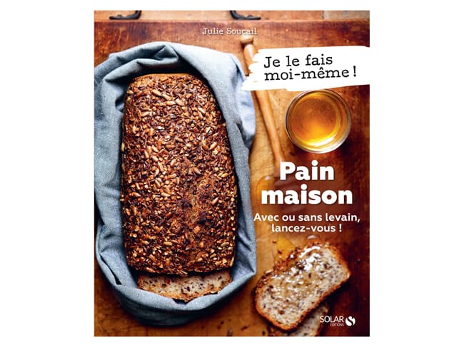 Pain maison avec ou sans levain - lancez-vous ! - Solar Editions