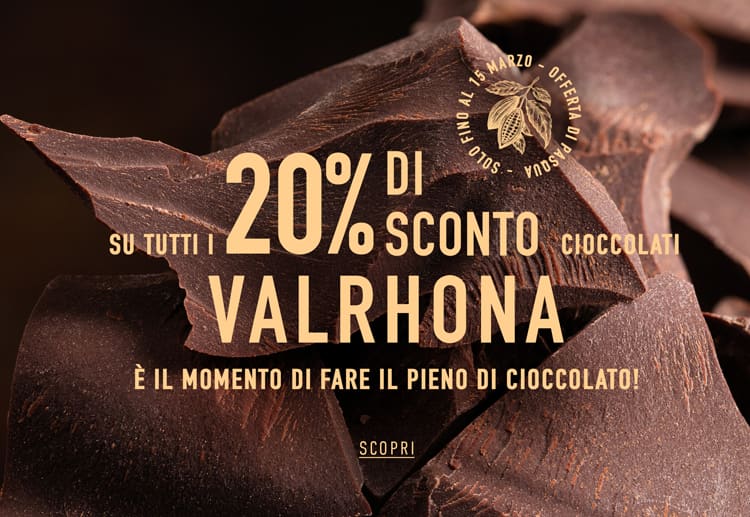 20% di sconto su tutti i cioccolati Valrhona!*ATTR