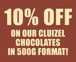 10% OFF on our Cluizel chocolates in 500g format!