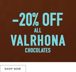 20% OFF all Valrhona chocolates!*ATTR