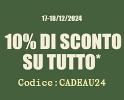 10% di sconto su tutto, codice : cadeau24*ATTR