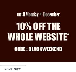 Save 10% this weekend with the code blackweekend*ATTR
