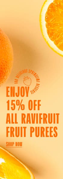 For delicious springtime desserts, enjoy 15% off all Ravifruit fruit purées!*ATTR