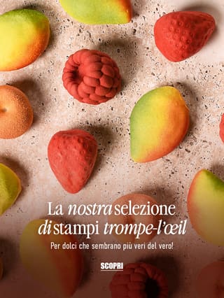 Per dolci che sembrano più veri del vero!*ATTR