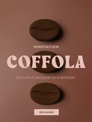 Découvrez l'innovation Coffola : du café à croquer ou à pâtisser !*ATTR