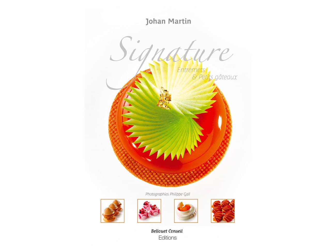 Signature, entremets & petits gâteaux - Johan Martin - Meilleur du Chef