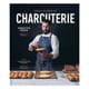Charcuterie, Leçons en pas à pas - de Sébastien Zozaya - Le Chêne