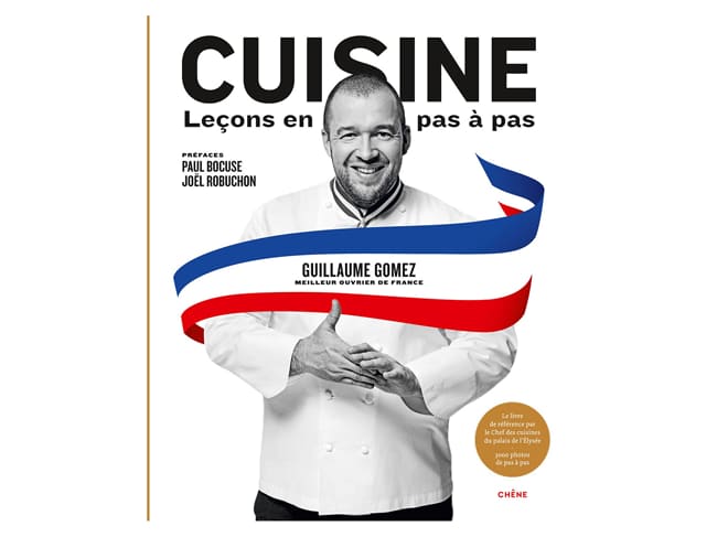 Cuisine leçons en pas à pas - de Guillaume Gomez - Le Chêne