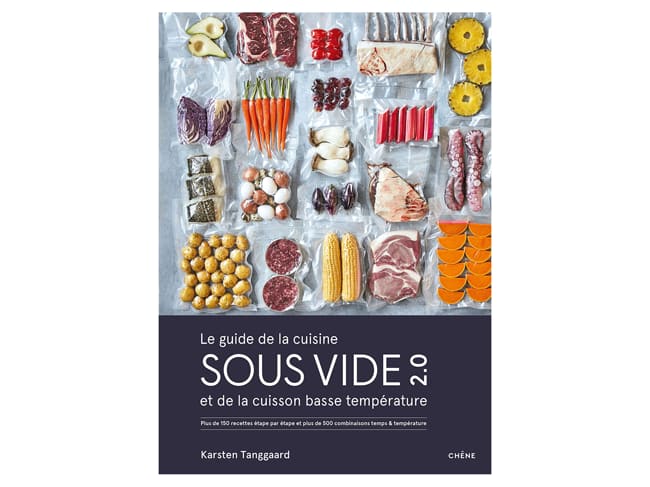 Le guide de la cuisine sous vide - et de la cuisson basse température - Le Chêne