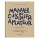 Manuel du cuisinier amateur - par Whoogy's - Tome 1 - Le Chêne