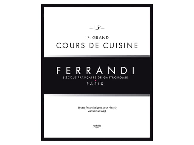 Le grand cours de cuisine de l'école Ferrandi