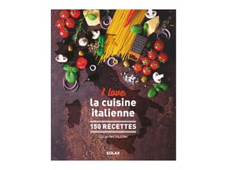 I love la cuisine italienne - Solar Editions