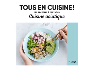 Tous en cuisine - Cuisine Asiatique - Solar Editions