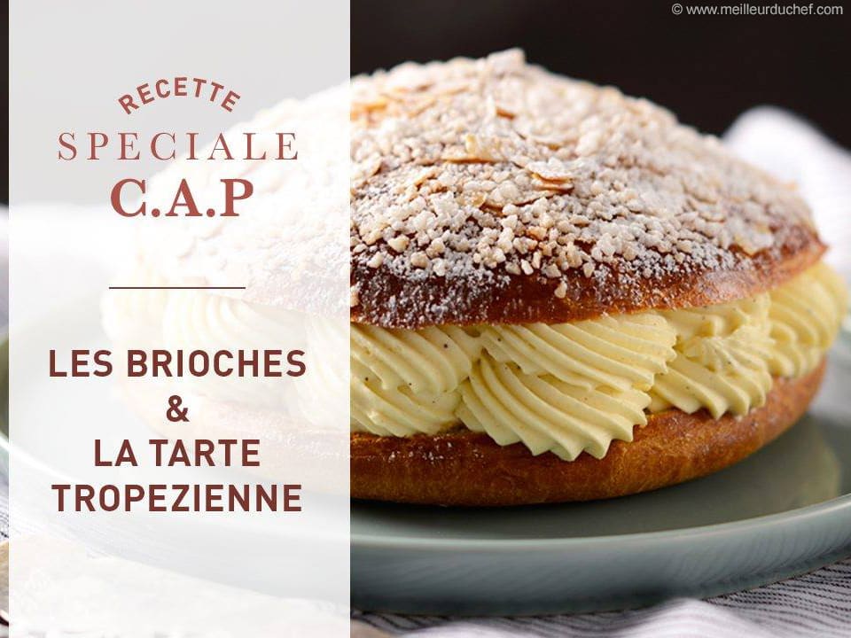 Les brioches et la tarte Tropézienne du CAP pâtissier - Recette de cuisine  - Meilleur du Chef